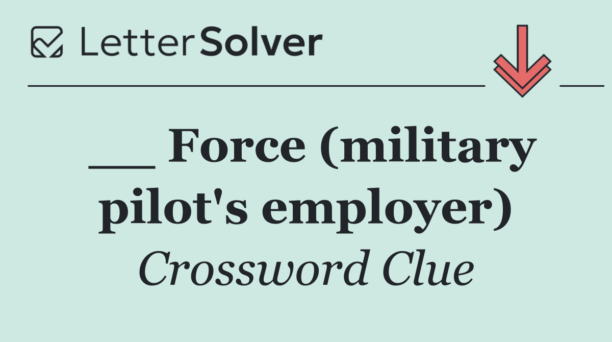 __ Force (military pilot's employer)
