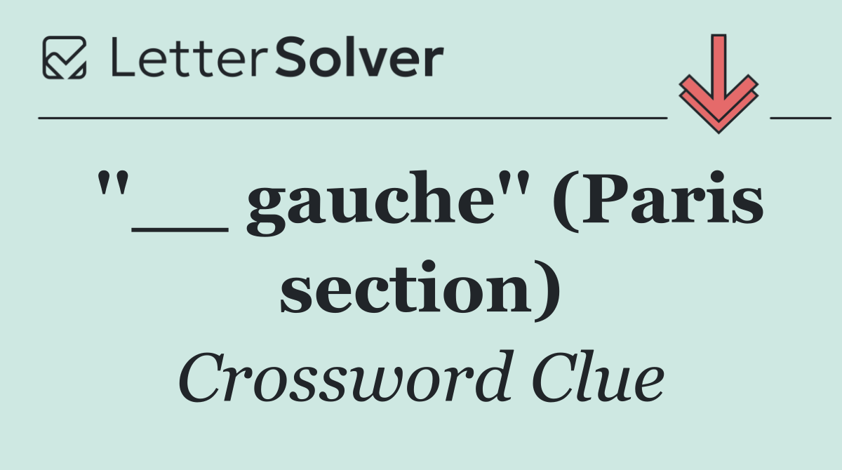 ''__ gauche'' (Paris section)