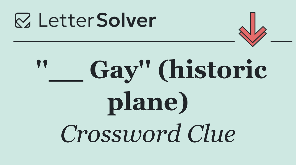 ''__ Gay'' (historic plane)