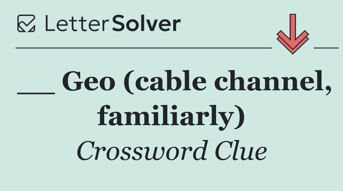__ Geo (cable channel, familiarly)
