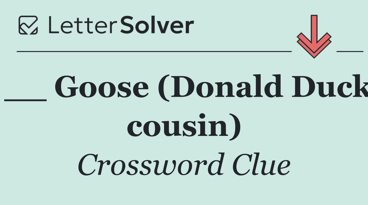 __ Goose (Donald Duck cousin)