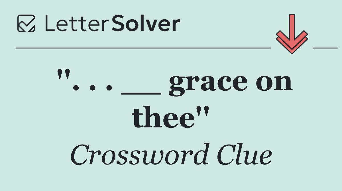 ''. . . __ grace on thee''