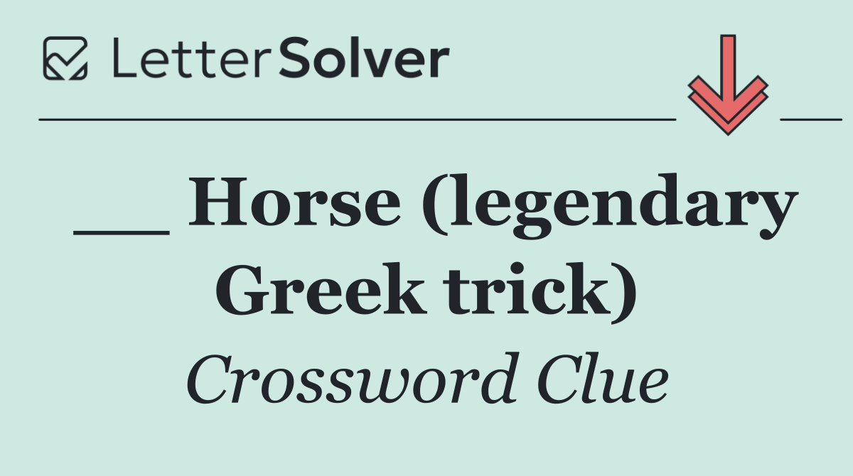 __ Horse (legendary Greek trick)