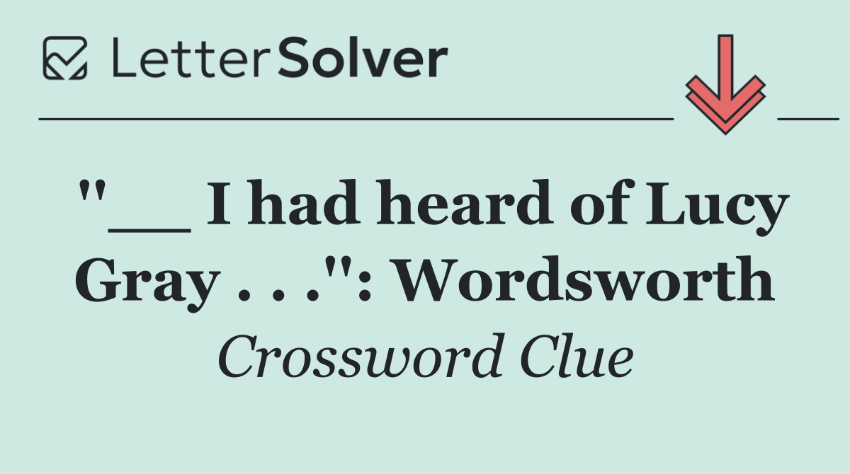 ''__ I had heard of Lucy Gray . . .'': Wordsworth