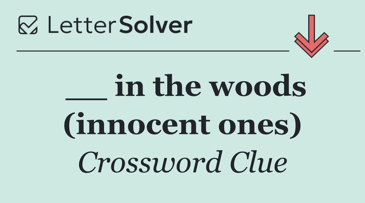 __ in the woods (innocent ones)