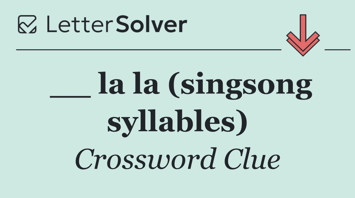 __ la la (singsong syllables)