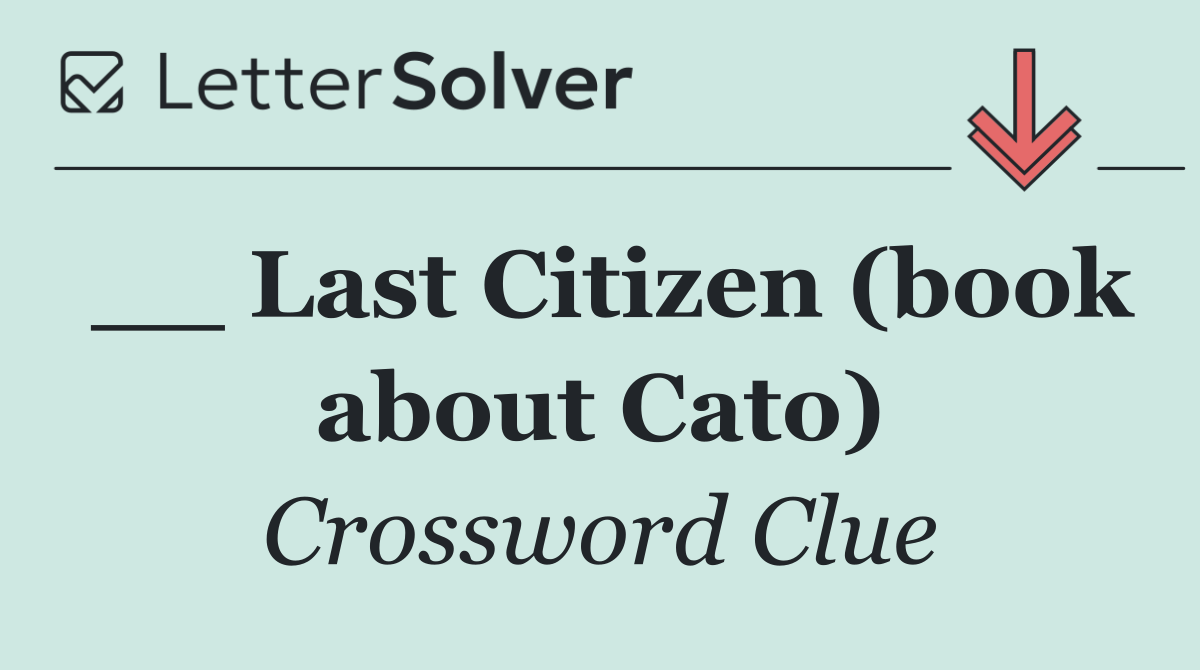 __ Last Citizen (book about Cato)