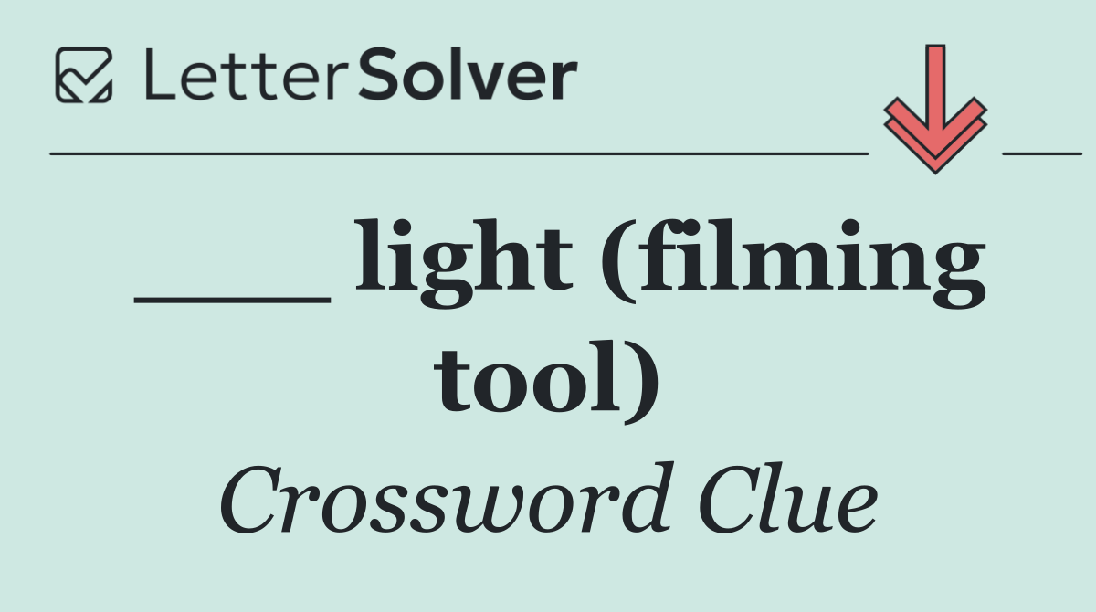 ___ light (filming tool)