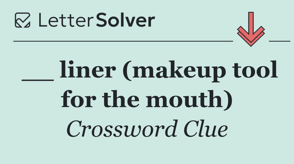 __ liner (makeup tool for the mouth)