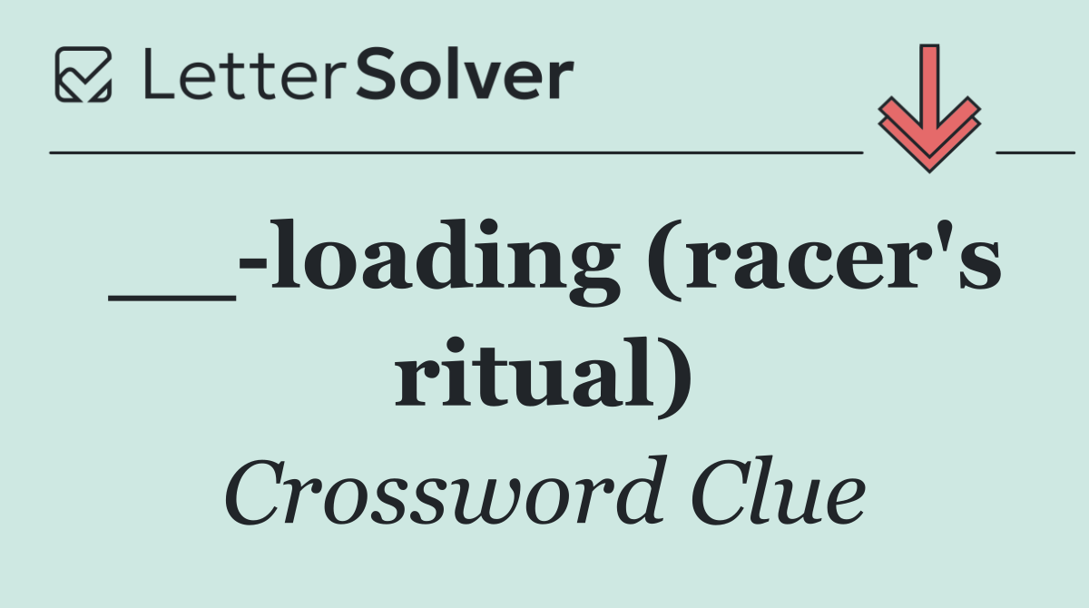 __ loading (racer's ritual)