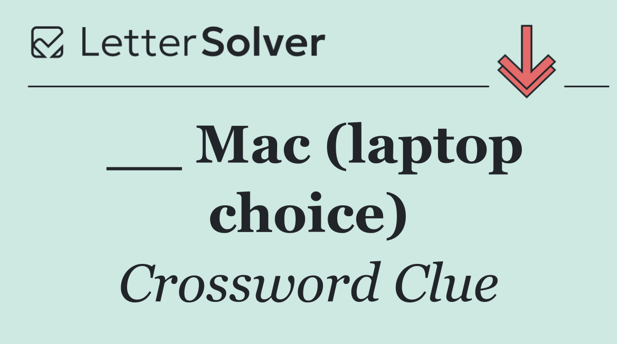 __ Mac (laptop choice)