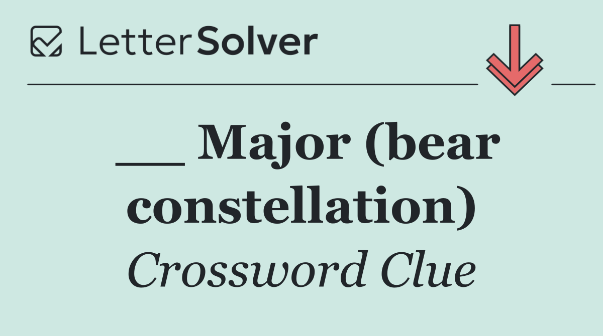 __ Major (bear constellation)