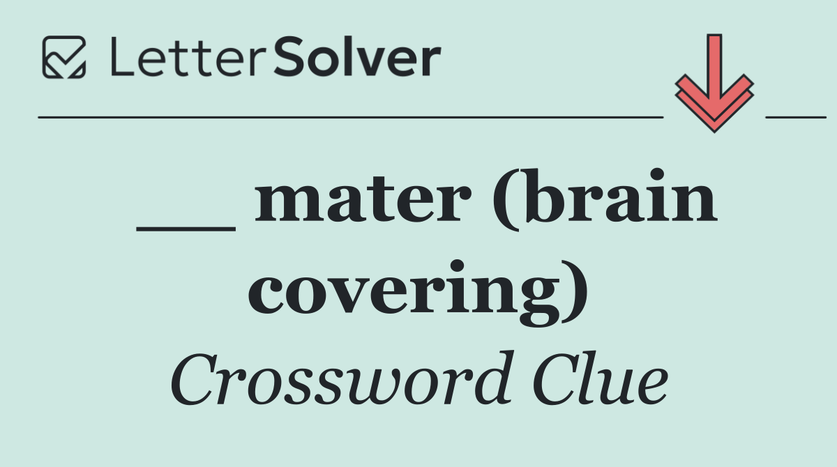 __ mater (brain covering)