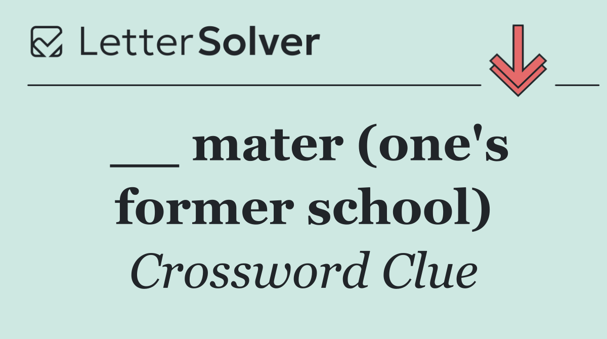 __ mater (one's former school)