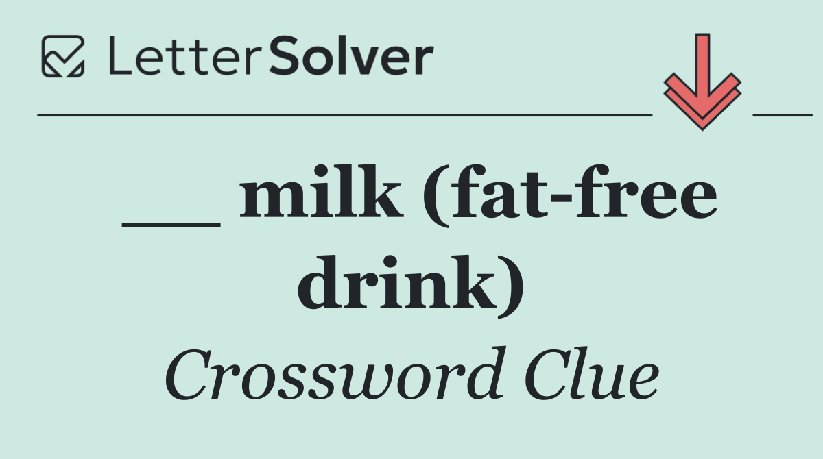 __ milk (fat free drink)