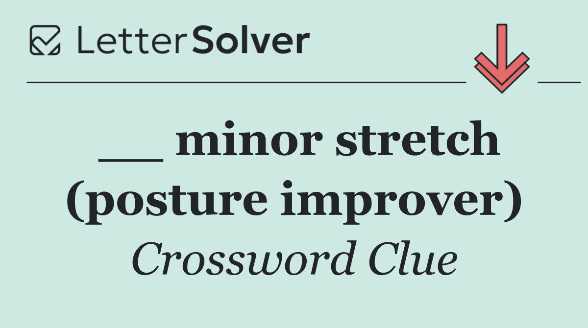 __ minor stretch (posture improver)