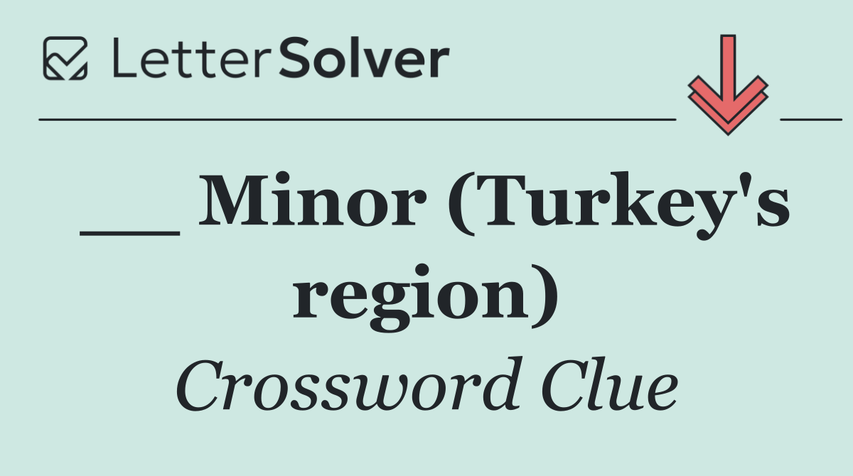 __ Minor (Turkey's region)