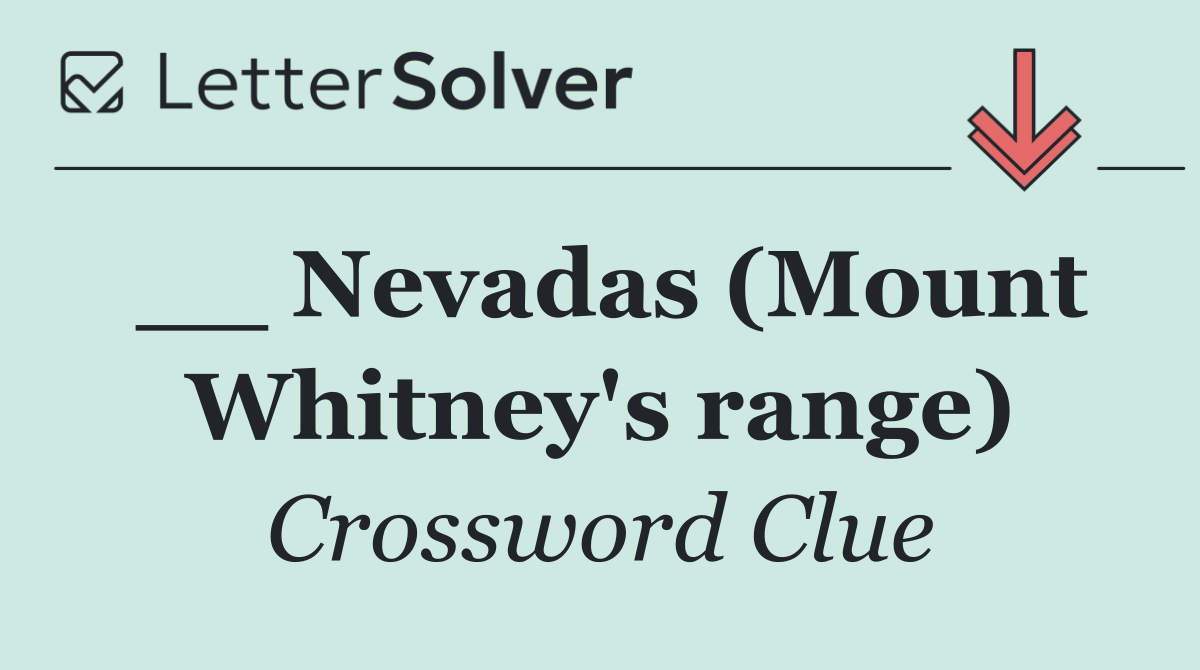 __ Nevadas (Mount Whitney's range)