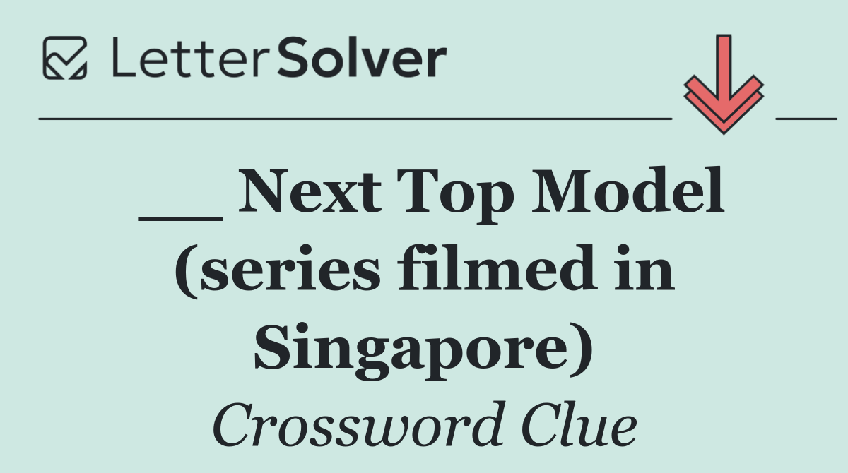 __ Next Top Model (series filmed in Singapore)