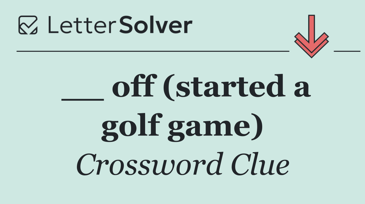 __ off (started a golf game)