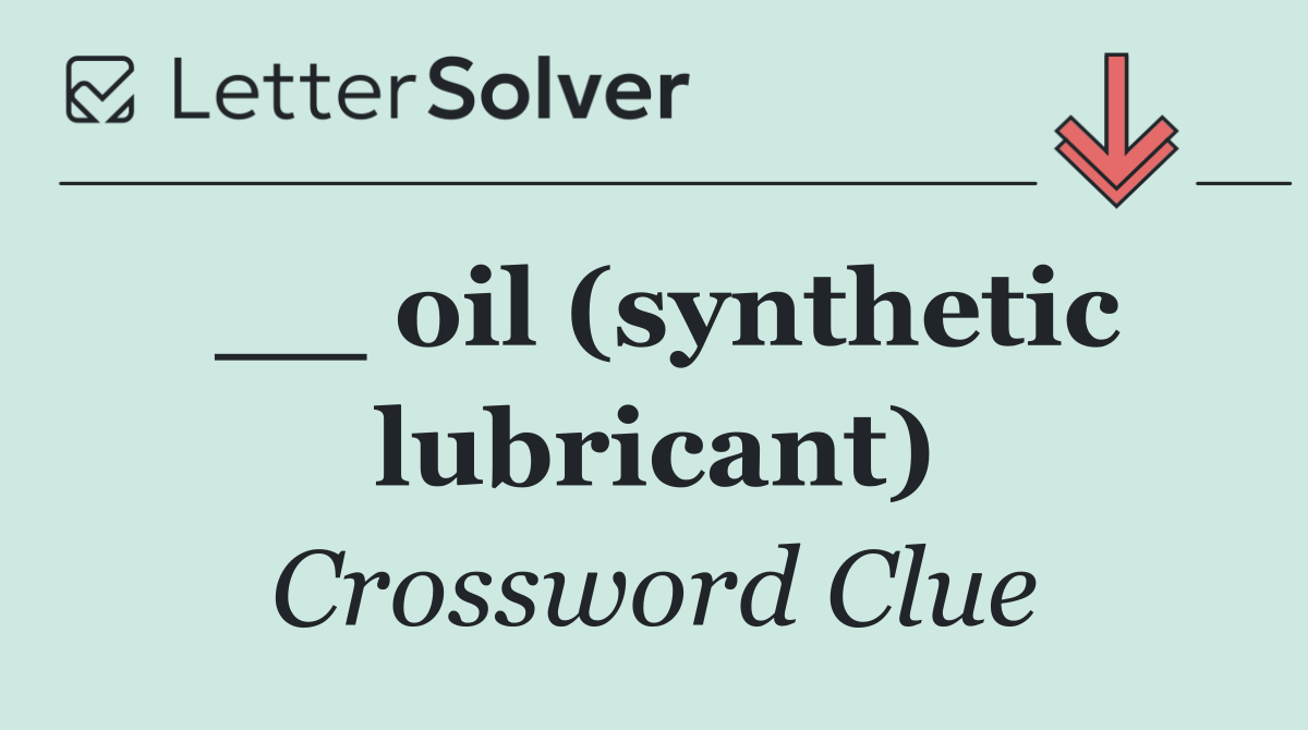 __ oil (synthetic lubricant)