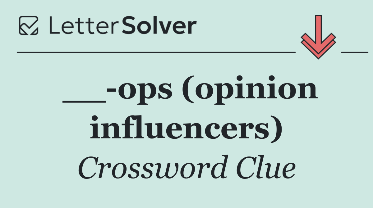 __ ops (opinion influencers)