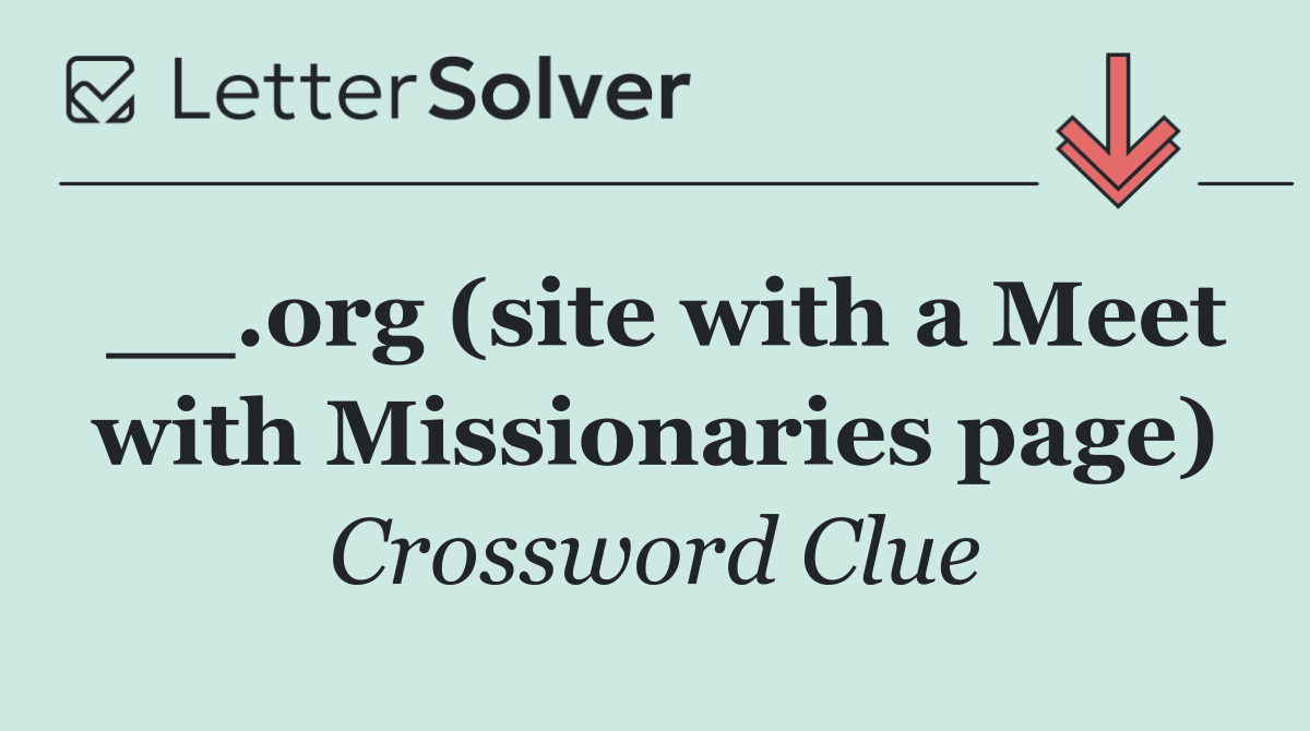 __.org (site with a Meet with Missionaries page)