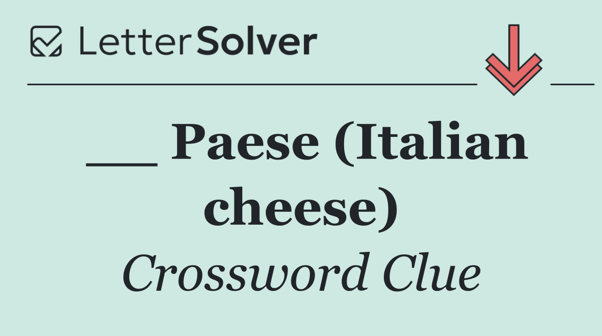 __ Paese (Italian cheese)