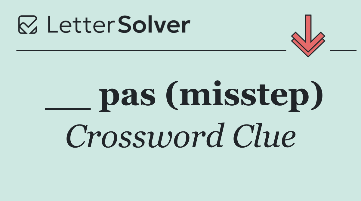 __ pas (misstep)