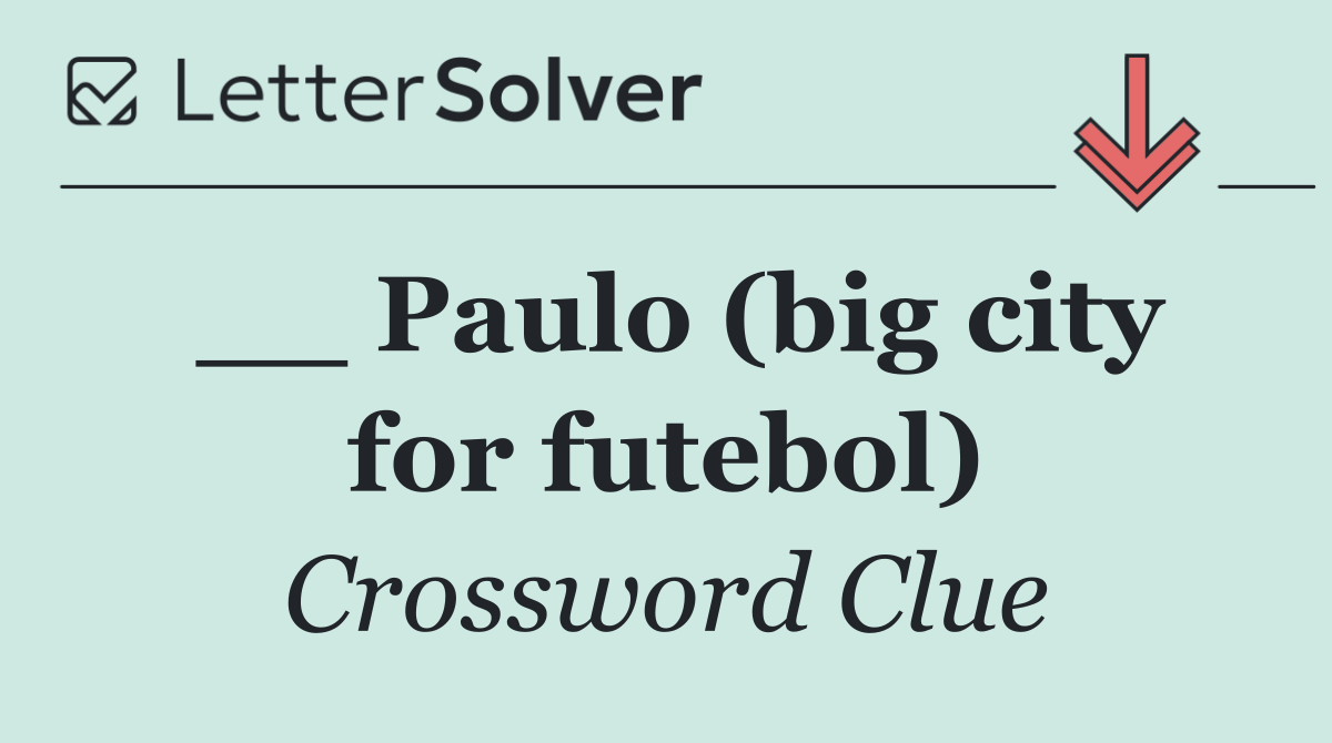 __ Paulo (big city for futebol)