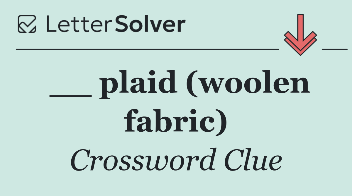 __ plaid (woolen fabric)