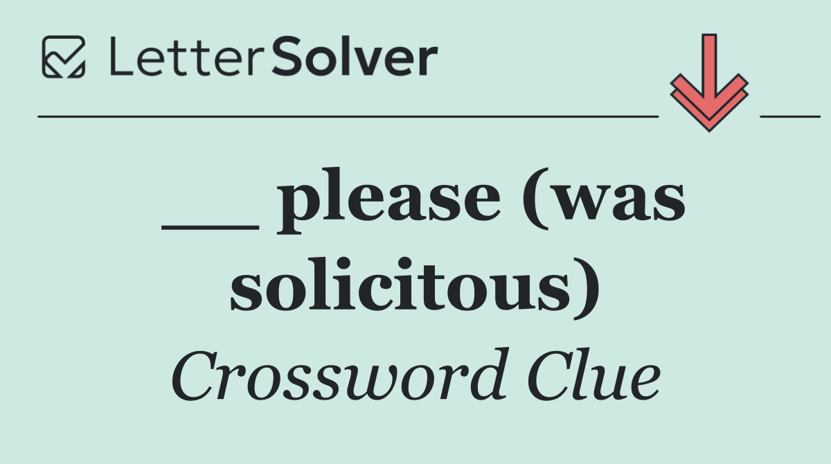 __ please (was solicitous)