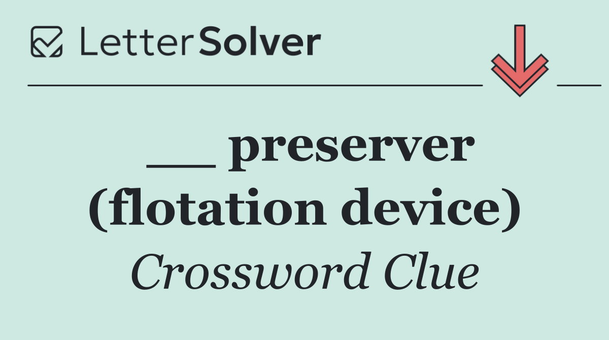 __ preserver (flotation device)
