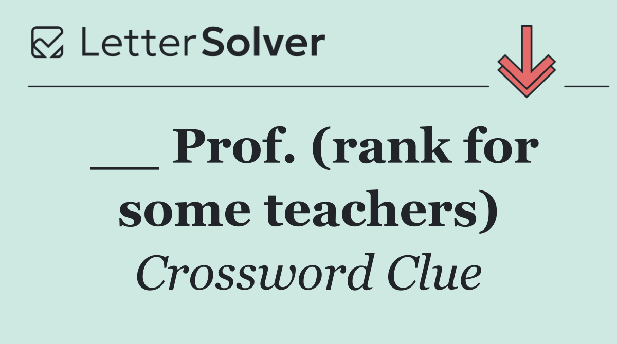 __ Prof. (rank for some teachers)