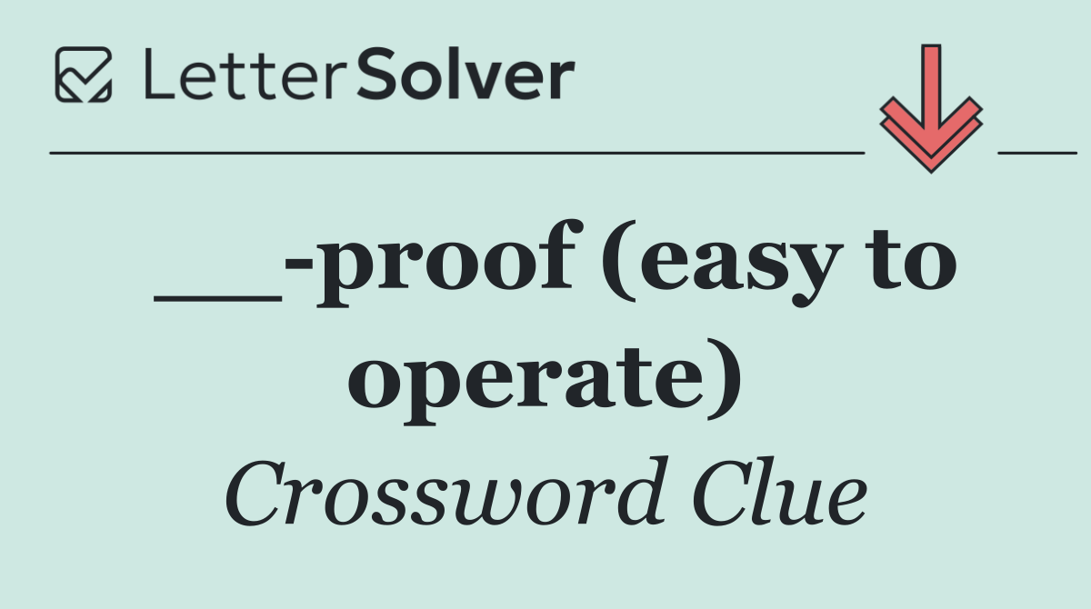__ proof (easy to operate)