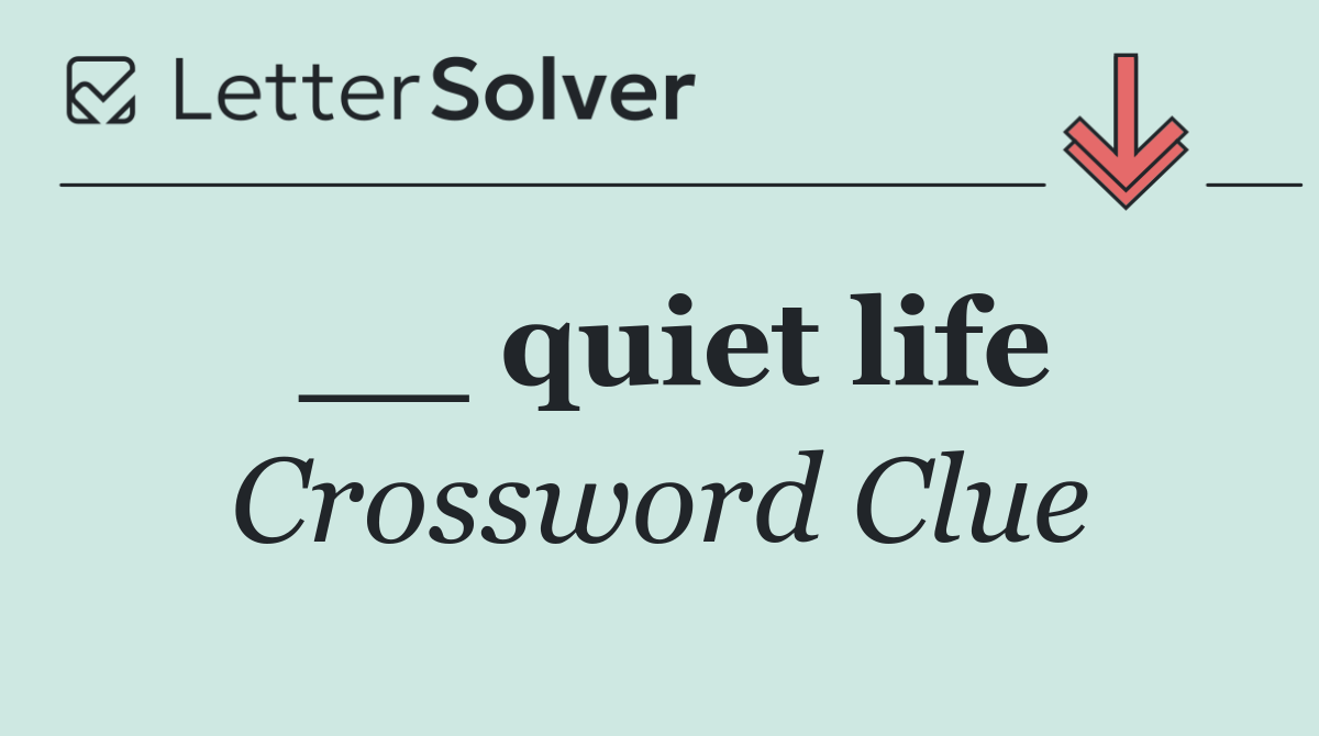 __ quiet life