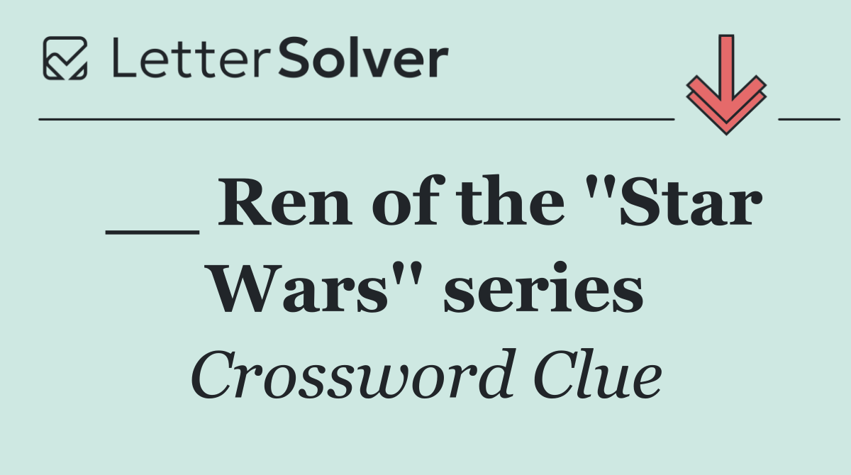 __ Ren of the ''Star Wars'' series