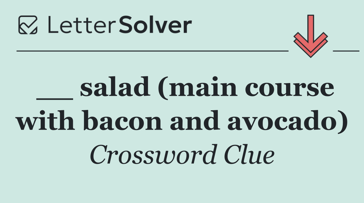 __ salad (main course with bacon and avocado)