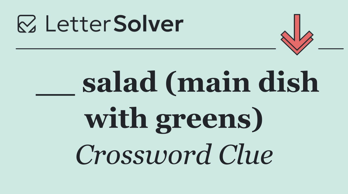 __ salad (main dish with greens)