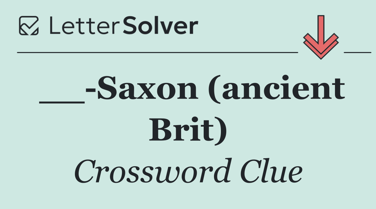 __ Saxon (ancient Brit)