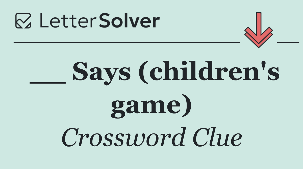 __ Says (children's game)