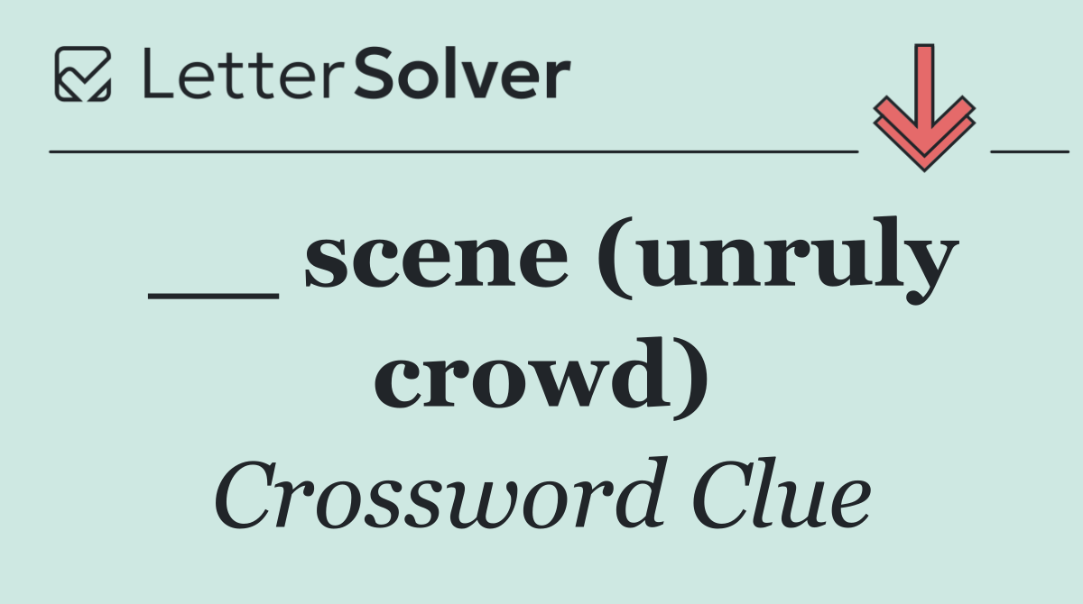 __ scene (unruly crowd)