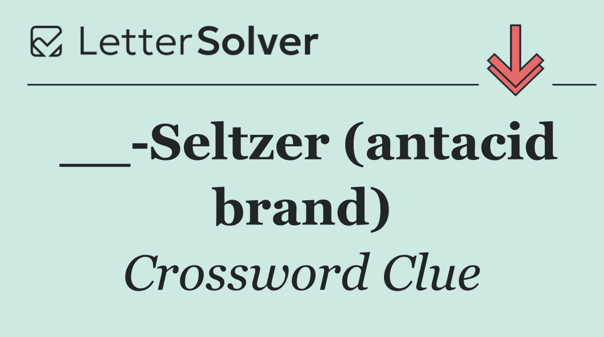 __ Seltzer (antacid brand)