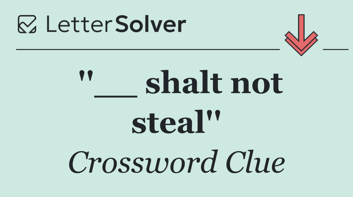 ''__ shalt not steal''