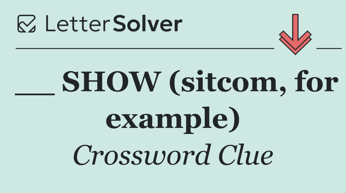 __ SHOW (sitcom, for example)
