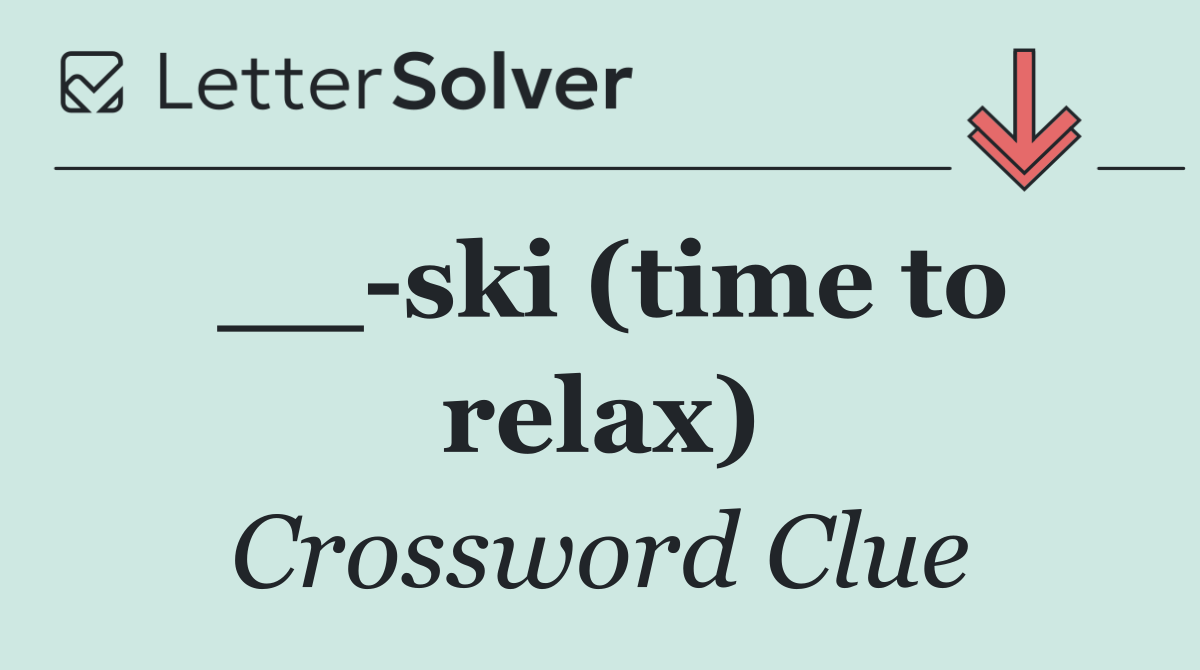 __ ski (time to relax)