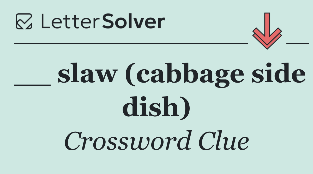 __ slaw (cabbage side dish)