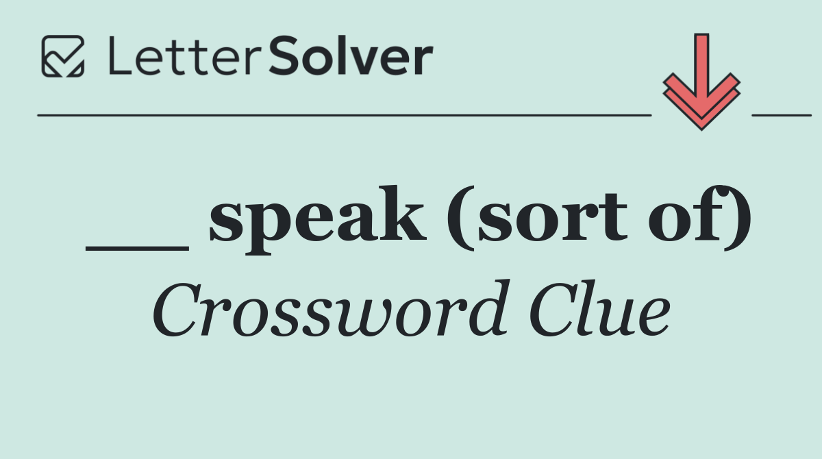 __ speak (sort of)