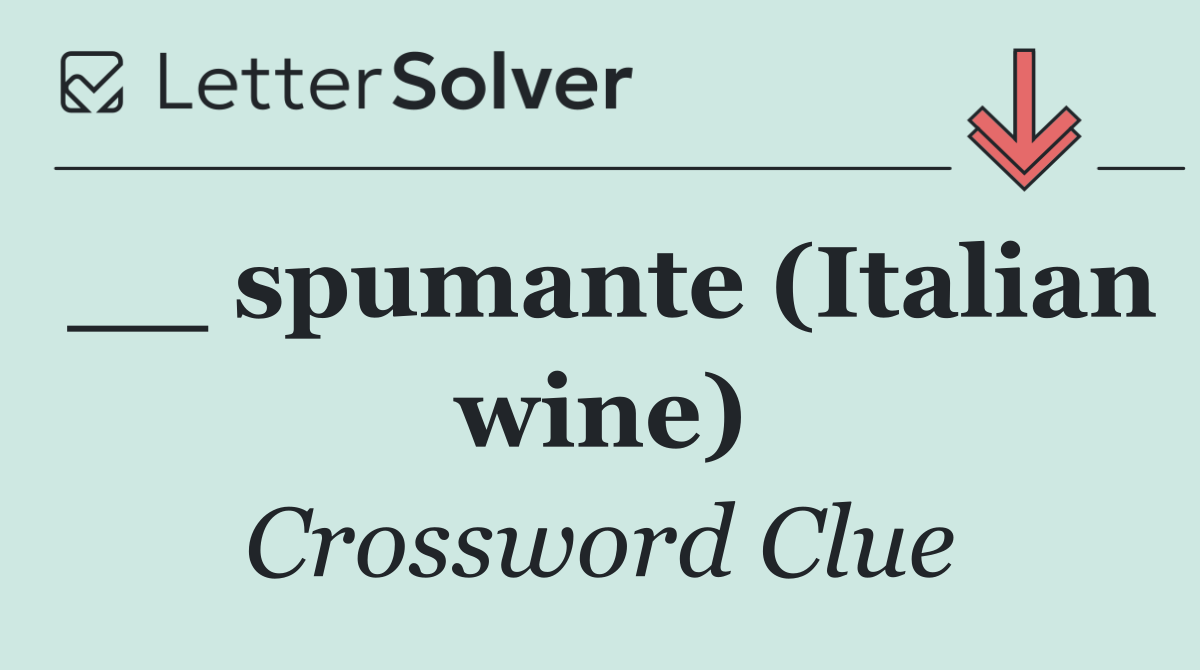 __ spumante (Italian wine)