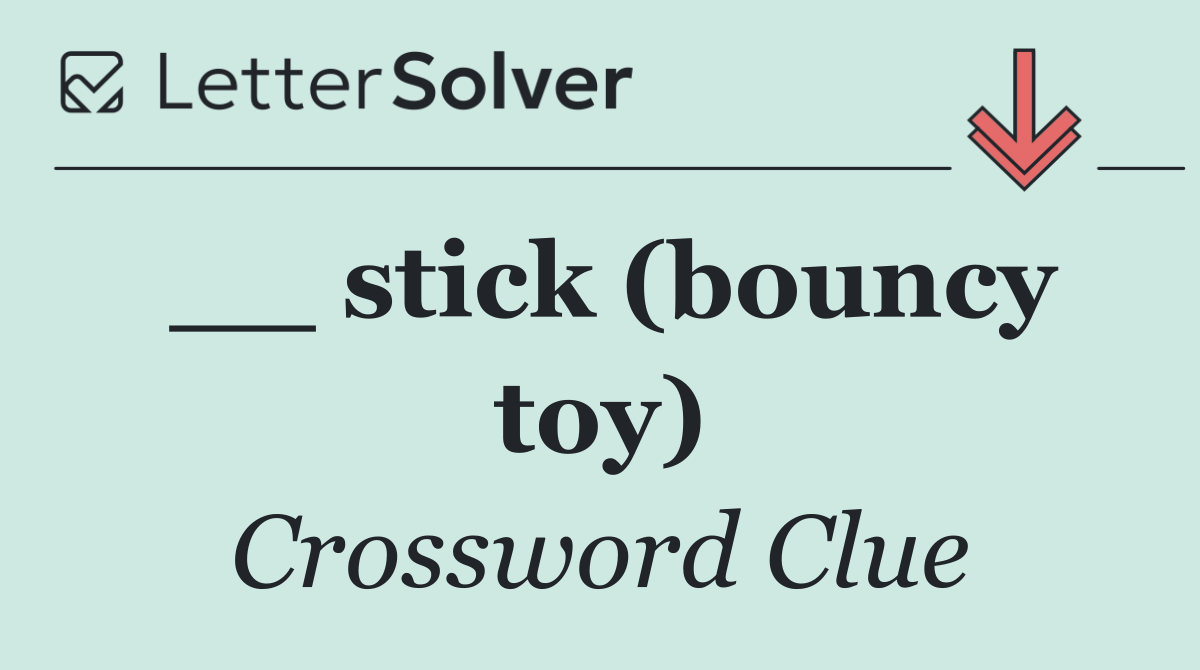 __ stick (bouncy toy)